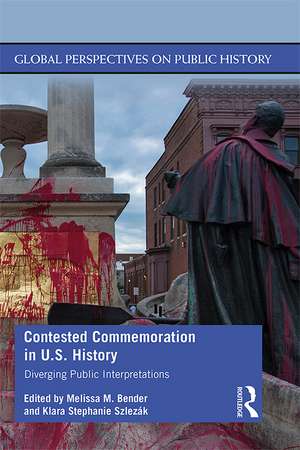 Contested Commemoration in U.S. History: Diverging Public Interpretations de Klara Stephanie Szlezák