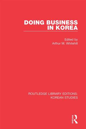 Doing Business in Korea de Arthur M. Whitehill