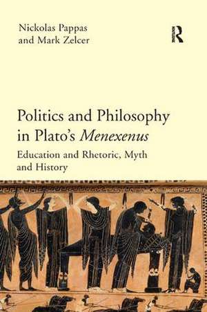 Politics and Philosophy in Plato's Menexenus de Nickolas Pappas