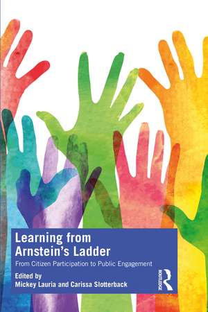 Learning from Arnstein's Ladder: From Citizen Participation to Public Engagement de Mickey Lauria