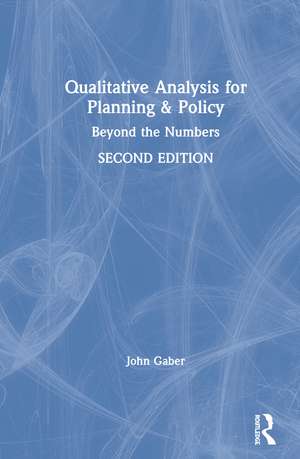 Qualitative Analysis for Planning & Policy: Beyond the Numbers de John Gaber