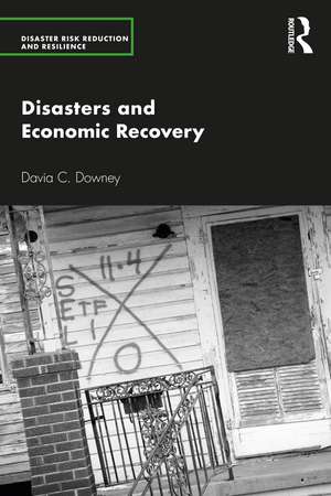 Disasters and Economic Recovery de Davia C. Downey