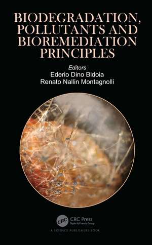 Biodegradation, Pollutants and Bioremediation Principles de Ederio Dino Bidoia