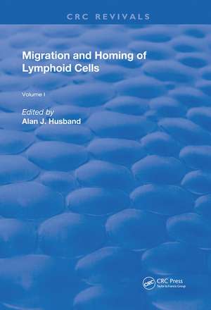 Migration and Homing of Lymphoid Cells: Volume 1 de Alan J. Husband