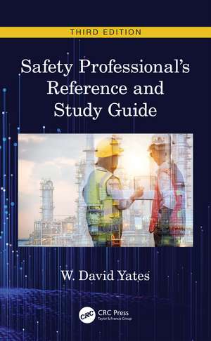 Safety Professional's Reference and Study Guide, Third Edition de W. David Yates