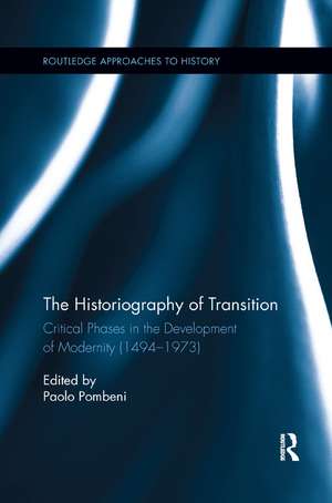 The Historiography of Transition: Critical Phases in the Development of Modernity (1494-1973) de Paolo Pombeni