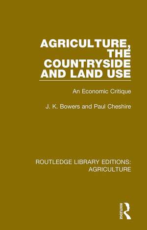 Agriculture, the Countryside and Land Use: An Economic Critique de J. K. Bowers