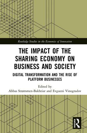 The Impact of the Sharing Economy on Business and Society: Digital Transformation and the Rise of Platform Businesses de Abbas Strømmen-Bakhtiar