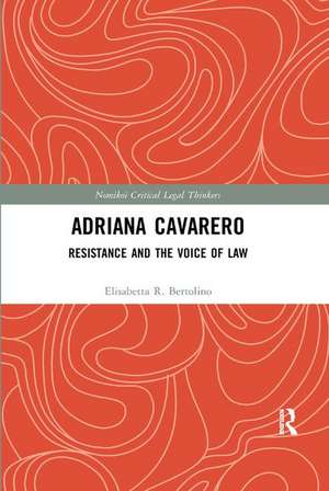 Adriana Cavarero: Resistance and the Voice of Law de Elisabetta R. Bertolino