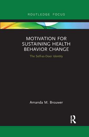 Motivation for Sustaining Health Behavior Change: The Self-as-Doer Identity de Amanda M. Brouwer