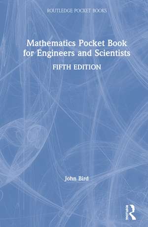 Mathematics Pocket Book for Engineers and Scientists de John Bird