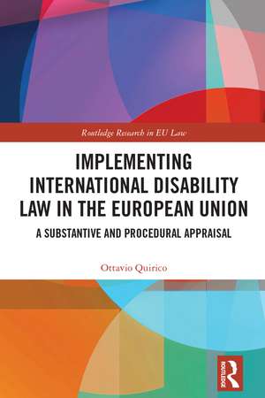 Implementing International Disability Law in the European Union: A Substantive and Procedural Appraisal de Ottavio Quirico