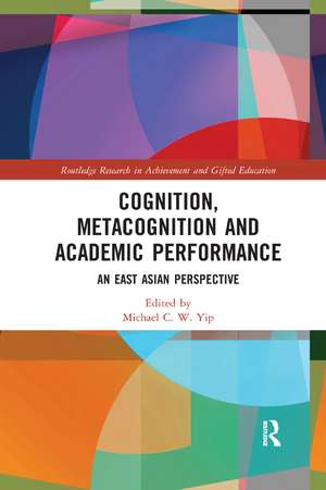 Cognition, Metacognition and Academic Performance: An East Asian Perspective de Michael Yip