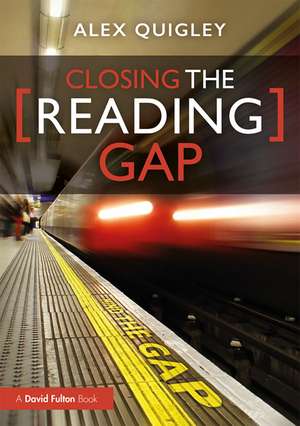 Closing the Reading Gap de Alex Quigley