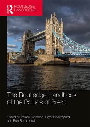 The Routledge Handbook of the Politics of Brexit de Patrick Diamond