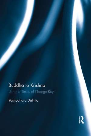 Buddha to Krishna: Life and Times of George Keyt de Yashodhara Dalmia