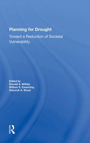 Planning For Drought: Toward A Reduction Of Societal Vulnerability de Donald Wilhite