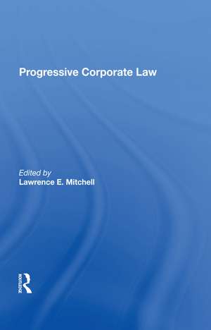 Progressive Corporate Law de Lawrence E Mitchell