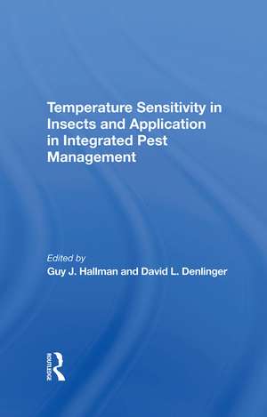 Temperature Sensitivity In Insects And Application In Integrated Pest Management de Guy J Hallman