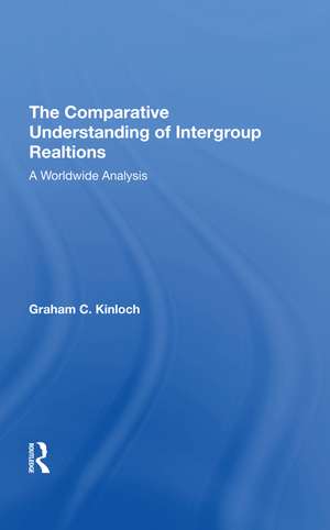 The Comparative Understanding Of Intergroup Relations: A Worldwide Analysis de Graham Kinloch
