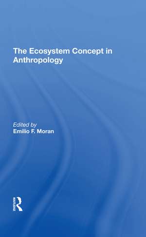 The Ecosystem Concept In Anthropology de Emilio F Moran