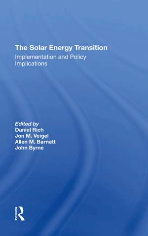 The Solar Energy Transition: Implementation And Policy Implications de Daniel Rich