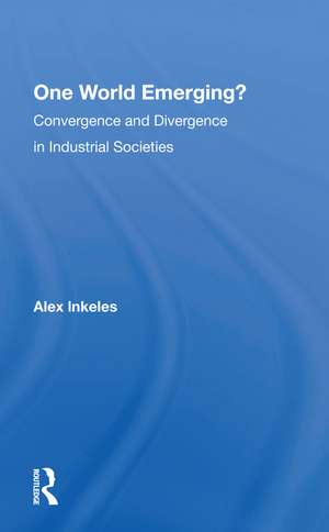 One World Emerging? Convergence And Divergence In Industrial Societies de Alex Inkeles