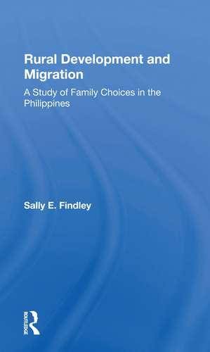 Rural Development And Migration: A Study Of Family Choices In The Philippines de Sally E. Findley