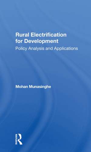 Rural Electrification For Development: Policy Analysis And Applications de Mohan Munasinghe