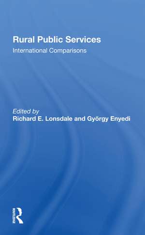 Rural Public Services: International Comparisons de Richard E Lonsdale