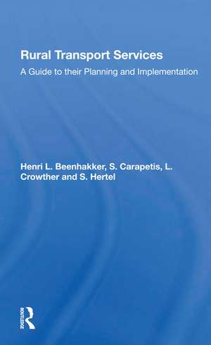 Rural Transport Services: A Guide To Their Planning And Execution de Henri L Beenhakker