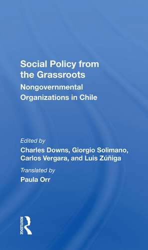 Social Policy From The Grassroots: Nongovernmental Organizations In Chile de Charles Downs