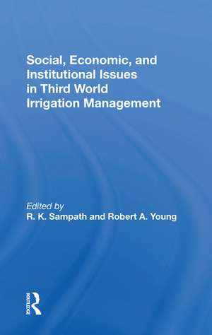 Social, Economic, And Institutional Issues In Third World Irrigation Management de R. K. Sampath