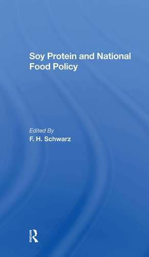 Soy Protein And National Food Policy de F. H. Schwarz