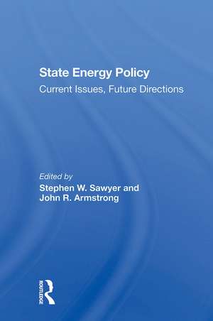 State Energy Policy: Current Issues, Future Directions de Stephen W. Sawyer