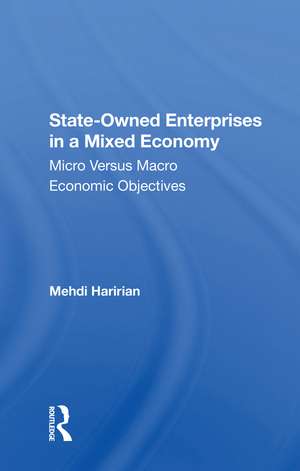 Stateowned Enterprises In A Mixed Economy: Micro Versus Macro Economic Objectives de Mehdi Haririan