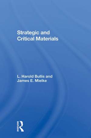 Strategic And Critical Materials de L. Harold Bullis