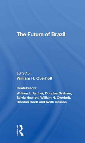 The Future Of Brazil de William H. Overholt