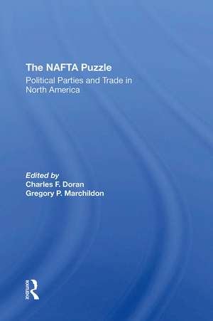 The Nafta Puzzle: Political Parties And Trade In North America de Charles Doran