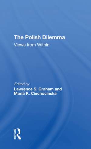 The Polish Dilemma: Views From Within de Lawrence S Graham