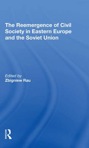 The Reemergence Of Civil Society In Eastern Europe And The Soviet Union de Zbigniew Rau