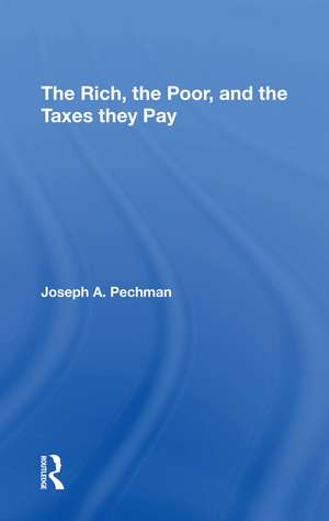 The Rich, The Poor, And The Taxes They Pay de Joseph A. Pechman