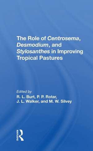 The Role Of Centrosema, Desmodium, And Stylosanthes In Improving Tropical Pastures de Robert L Burt