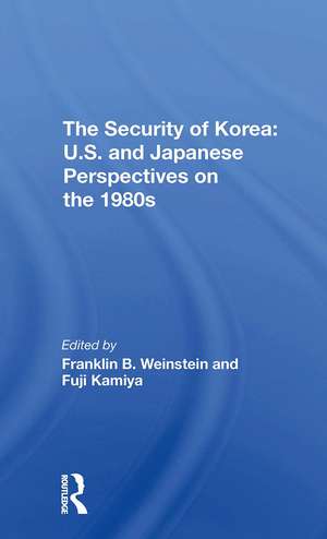 The Security Of Korea: U.s. And Japanese Perspectives On The 1980s de Franklin B. Weinstein