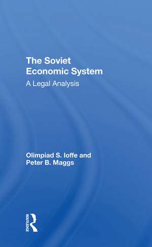 The Soviet Economic System: A Legal Analysis de Olimpiad S. Ioffe