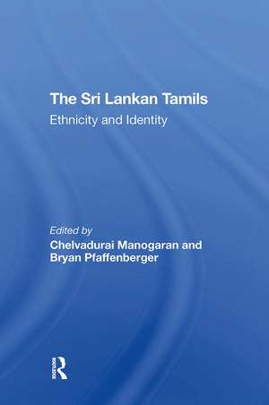 The Sri Lankan Tamils: Ethnicity And Identity de Chelvadurai Manogaran