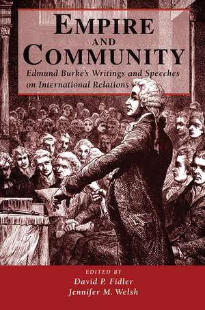 Empire And Community: Edmund Burke's Writings And Speeches On International Relations de David P. Fidler