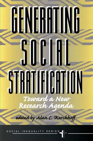 Generating Social Stratification: Toward A New Research Agenda de Alan C Kerckhoff