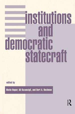 Institutions And Democratic Statecraft de Metin Heper