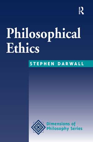 Philosophical Ethics: An Historical And Contemporary Introduction de Stephen Darwall